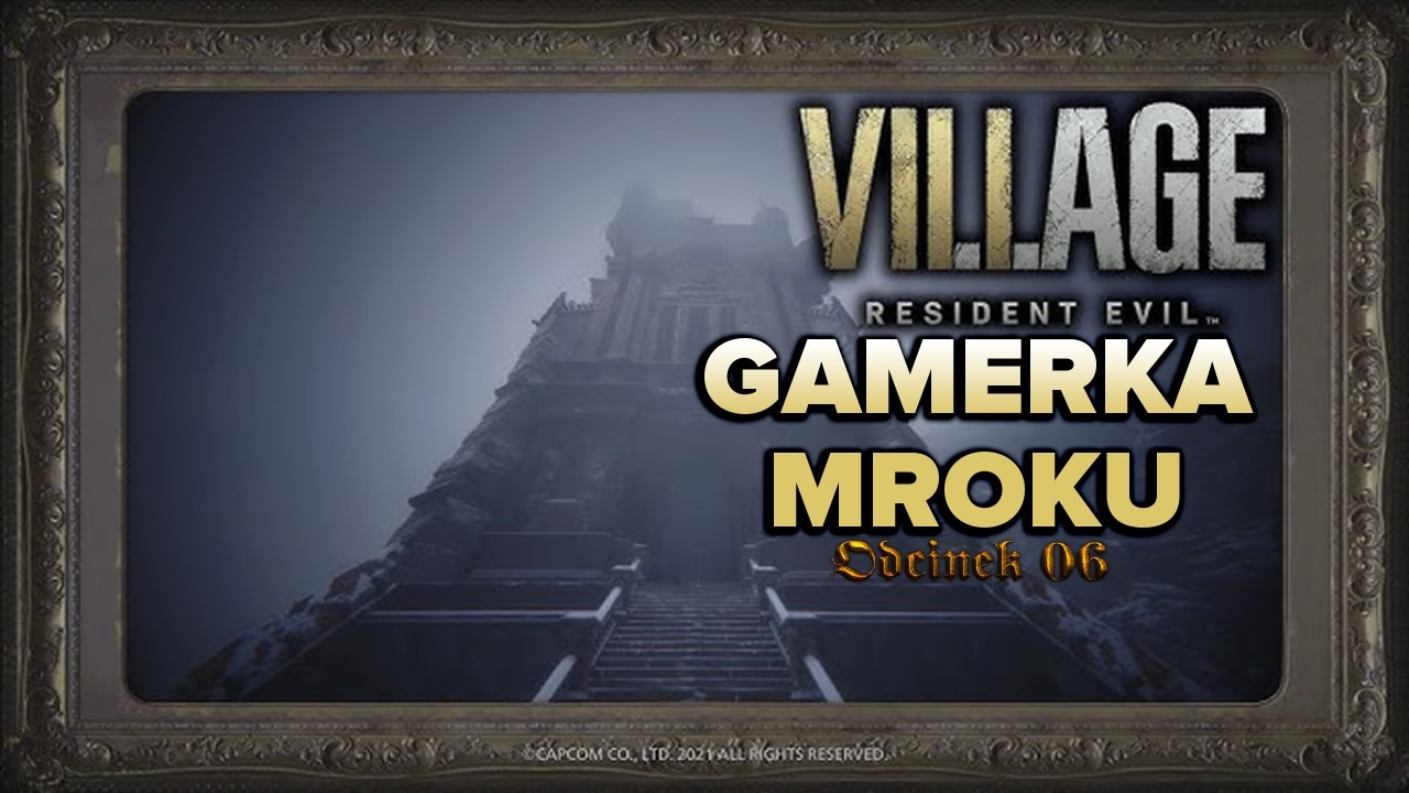 Zagrajmy w Resident Evil Village odcinek 06