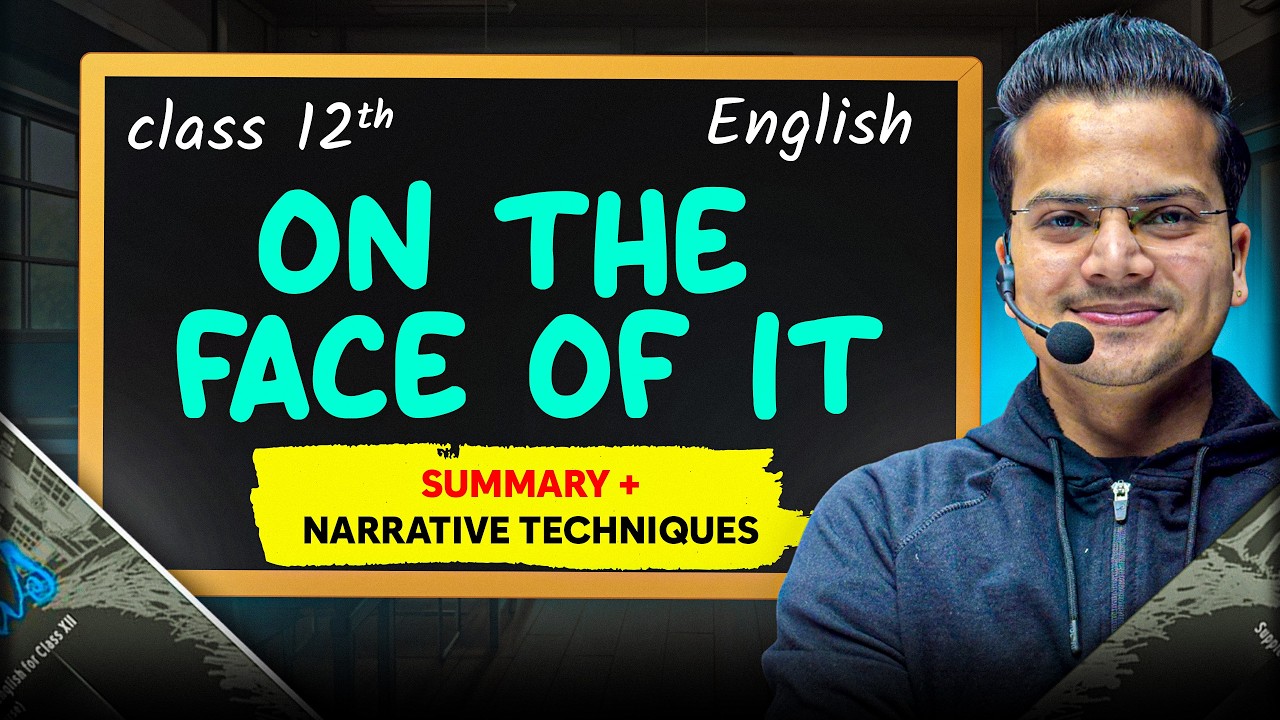 On The Face of It | (SUMMARY + NARRATIVE TECHNIQUES) | Class 12 | ONE SHOT | BOARDS 2026