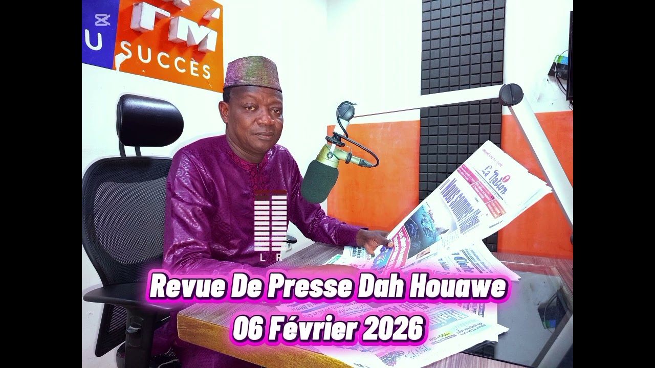 Revue De Presse Dah Houawé - 06 Février 2026