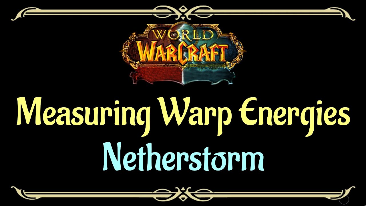 Let's Play - Everyquest - WoW - Netherstorm - Measuring Warp Energies