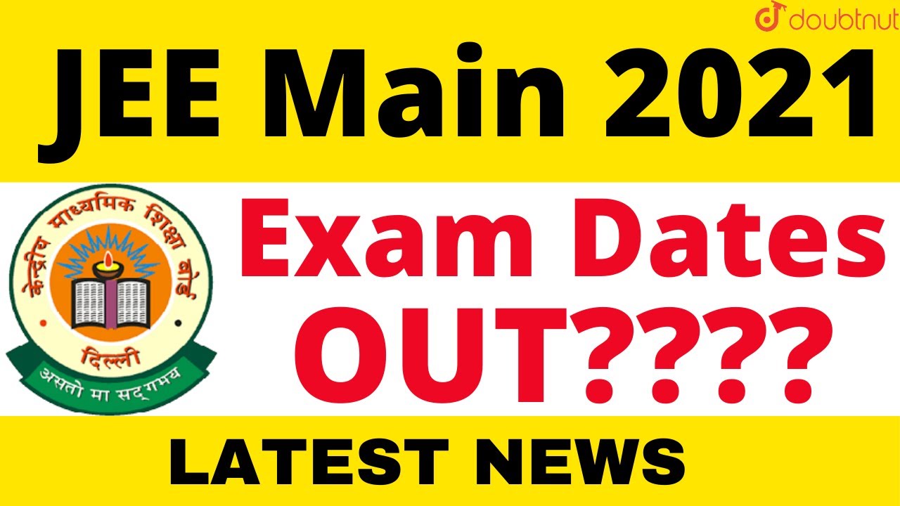 JEE Main 2021 | Exam Dates OUT ?? |  LATEST NEWS | Doubtnut