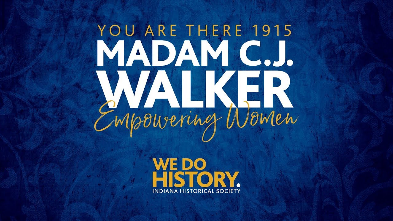 Indiana Historical Society - You Are There 1915: Madam C.J. Walker