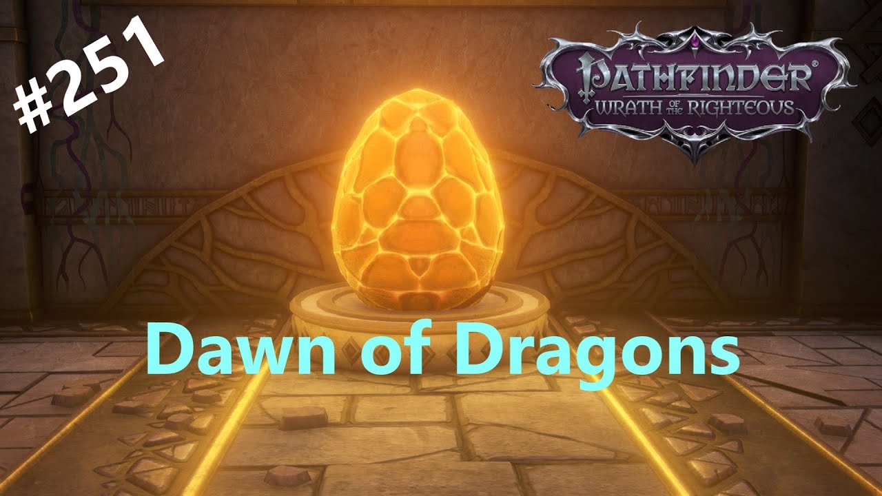 #251 Dawn of Dragons | Pathfinder: Wrath of the Righteous