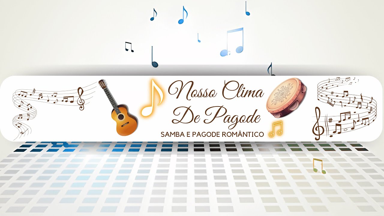 🎶 Clima de Pagode – Nosso Clima de Pagode🎤