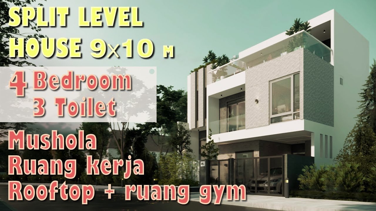 Split level house di lahan 9x10 m 4 kamar tidur ruang mushola rooftop ruang gym dan ruang kerja