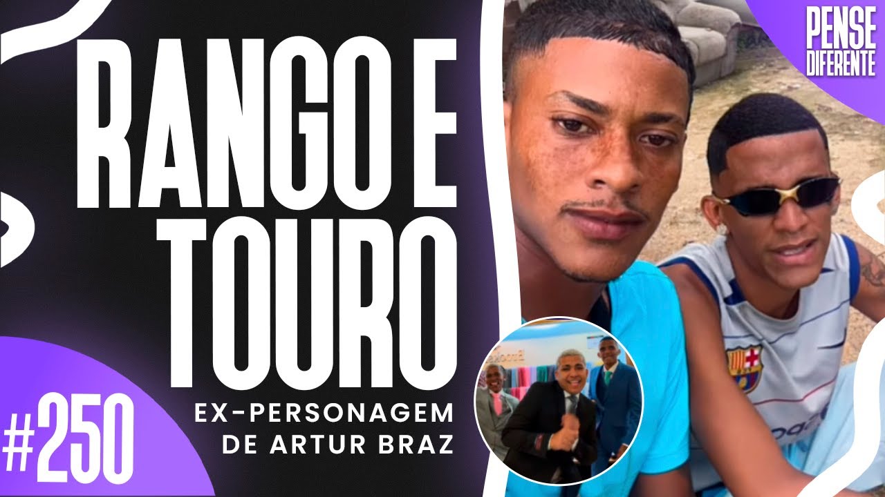RANGO E TOURO - EX-PERSONAGEM DE ARTUR BRAZ | Pense Diferente Podcast 