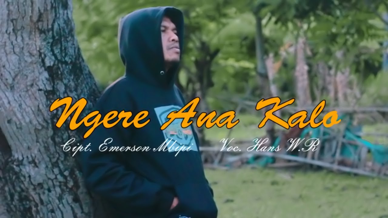 Ngere Ana Kalo || Hans WR || Lagu pop Ende Lio terbaru 2023