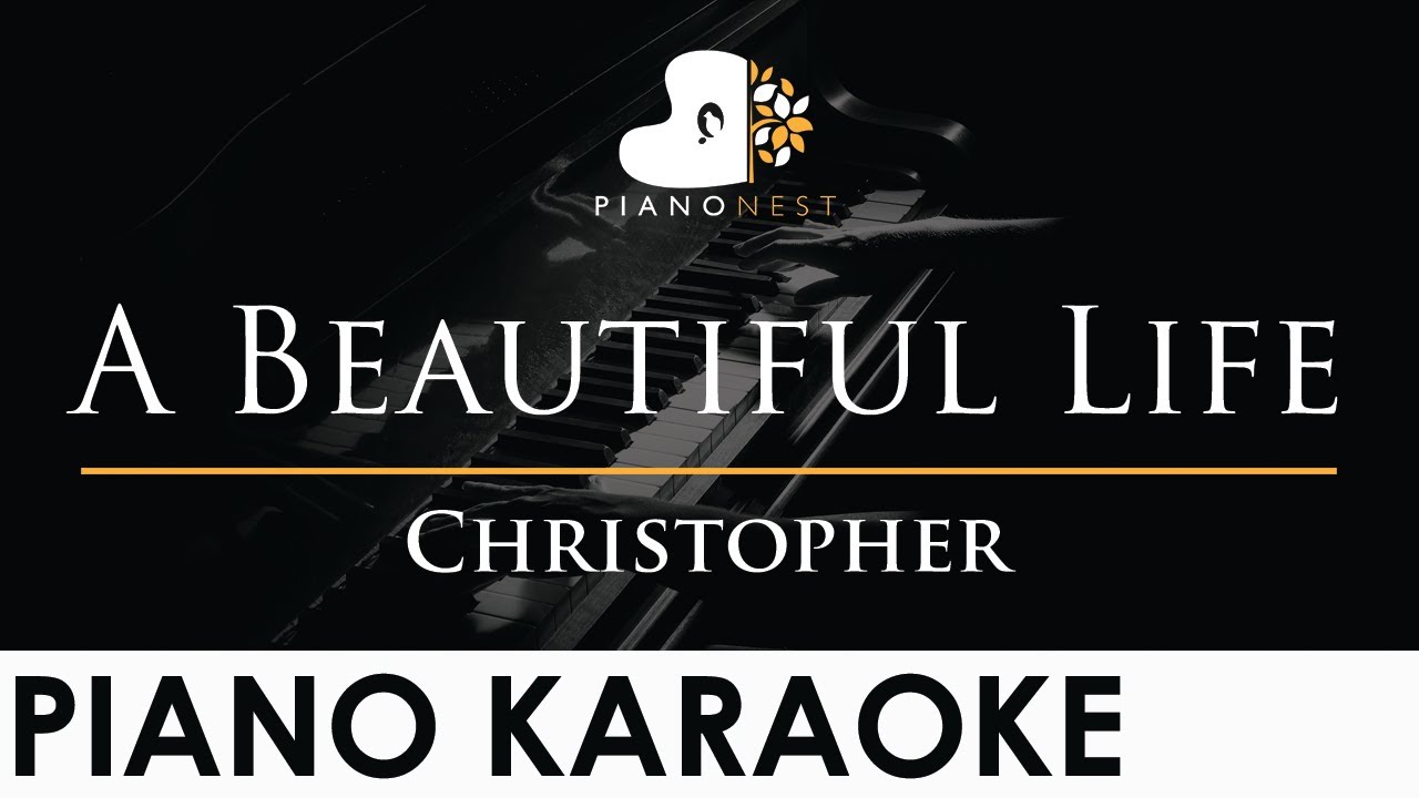 Christopher - A Beautiful Life - Piano Karaoke Instrumental Cover with Lyrics