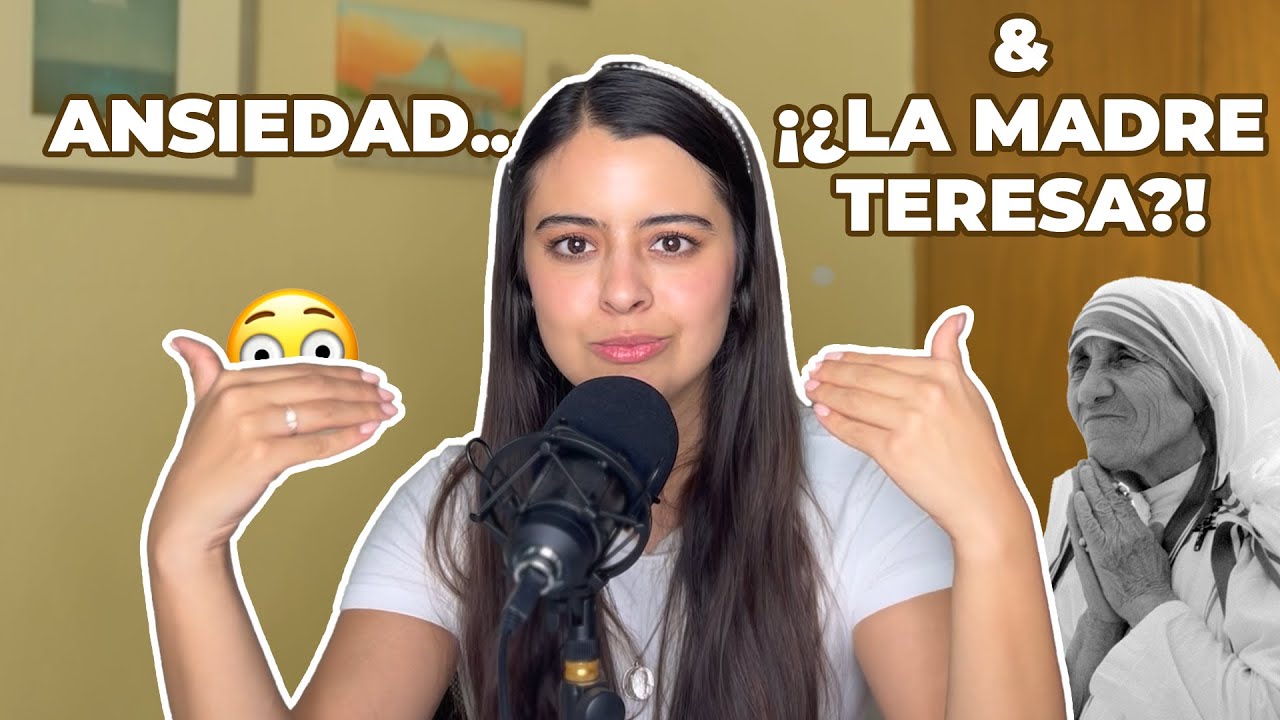 ¿Cómo vencer la ansiedad? La Madre Teresa nos lo dice