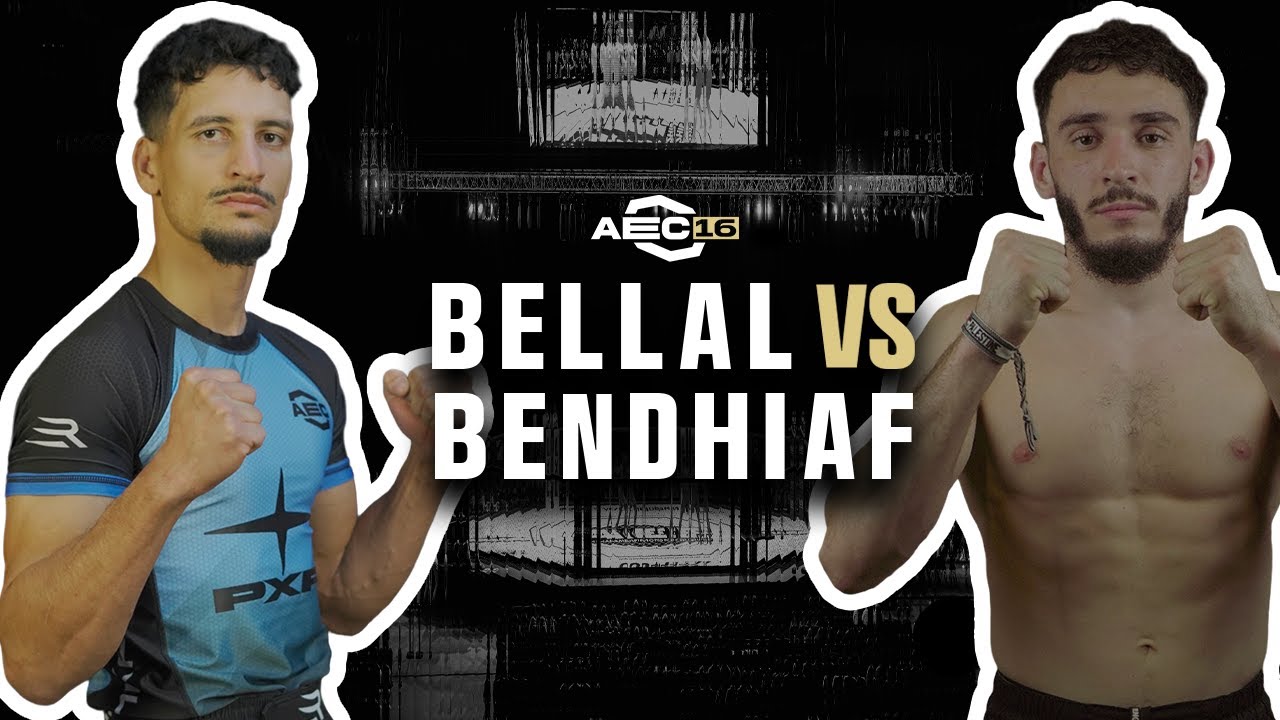 AEC16 : BELLAL 🆚 BENDHIAF / MMA LEAGUE