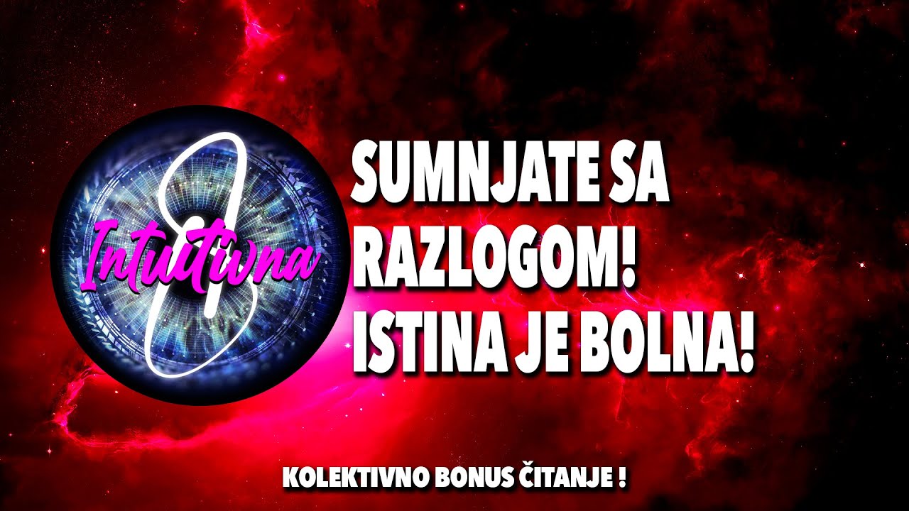 🎲SUMNJATE SA RAZLOGOM! ISTINA JE BOLNA! 🎲 Tarot citanje🔮Koletkivno otvaranje @Intuitivna8