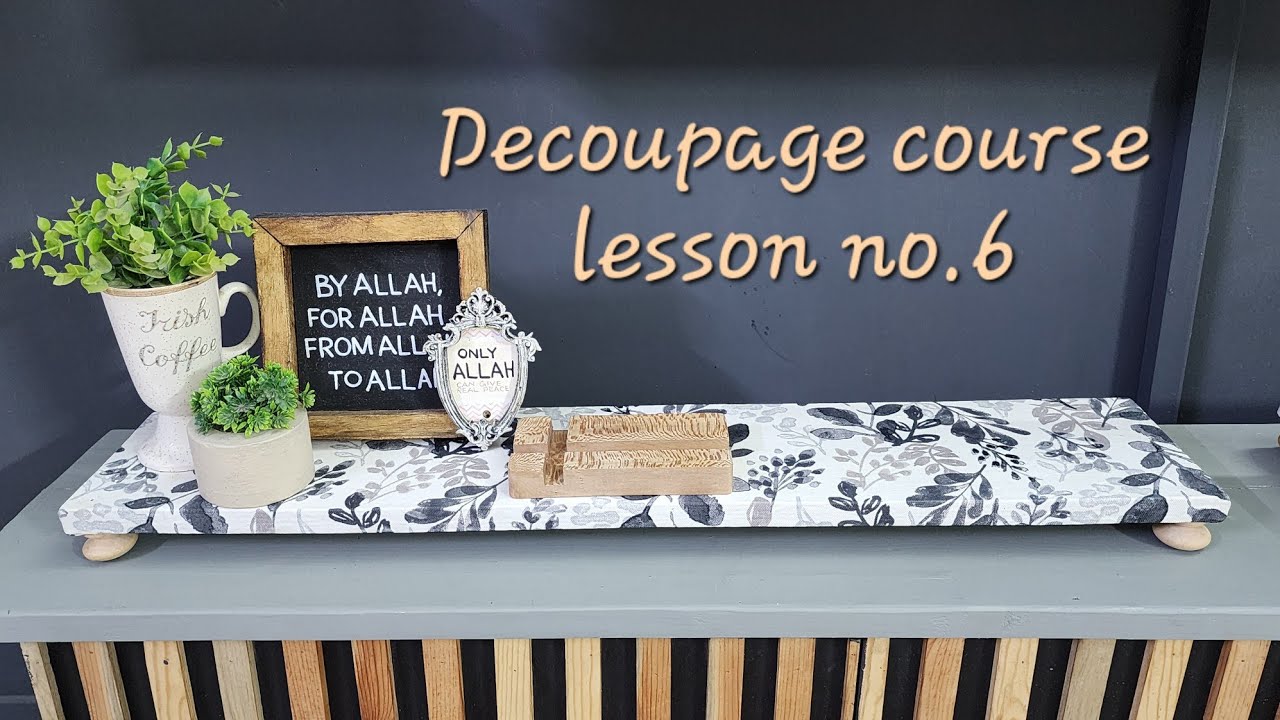 Decoupage art course, lesson no.6, Decoupage with fabric.