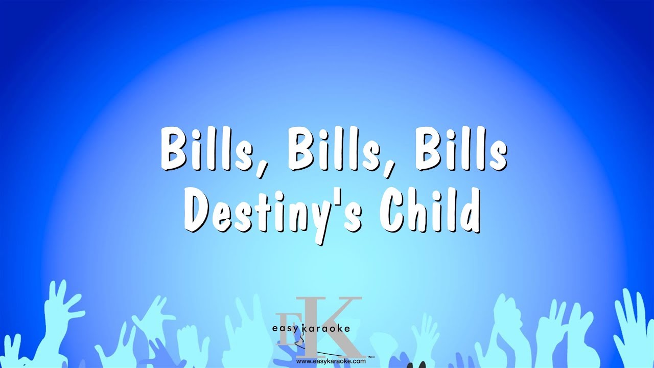 Bills, Bills, Bills - Destiny's Child (Karaoke Version)