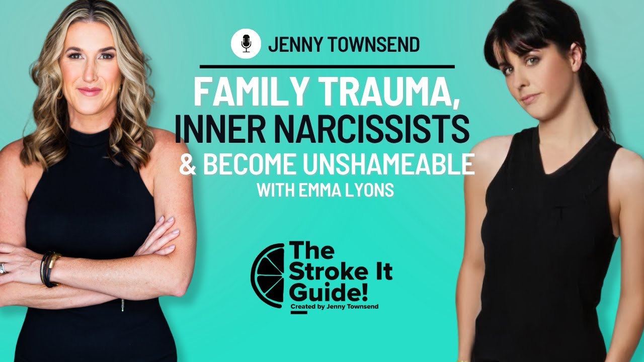 Ep 201 Family Trauma, Inner Narcissists & Become Unshameable with Emma Lyons | Jenny Alday Townsend