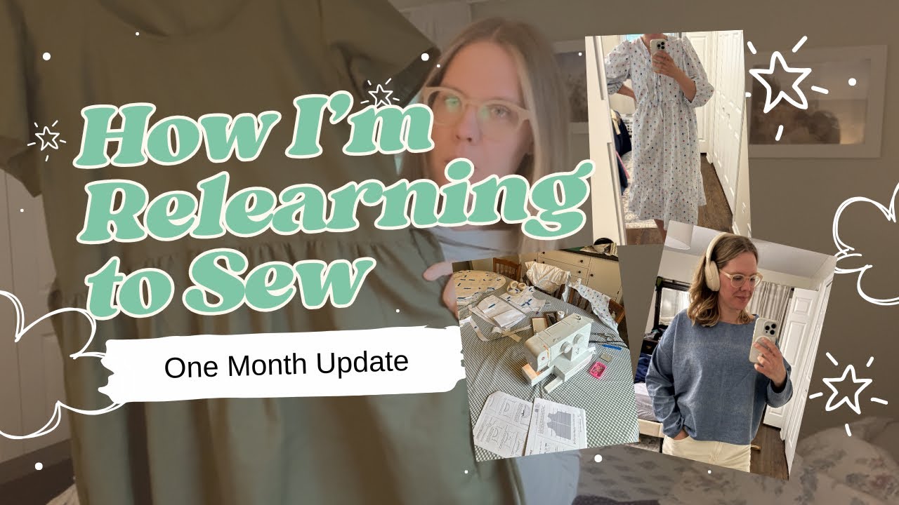 Relearning to Sew: Everything I Made in One Month!