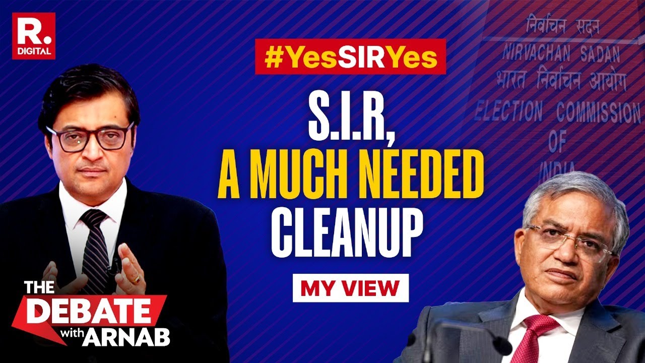 Arnab: Election Commission's Cleanup of Electoral Rolls Is Much Needed