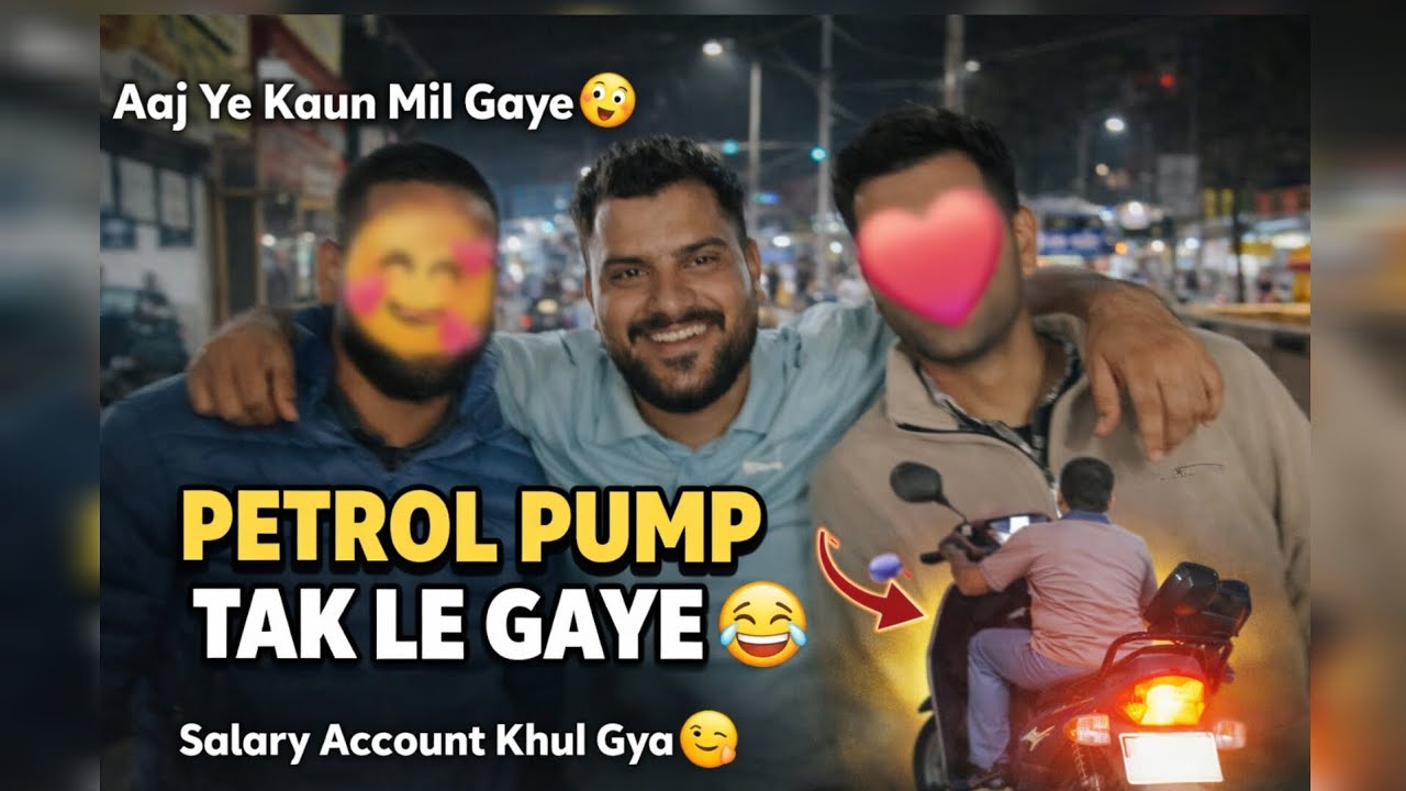 Day 44 vlog Aaj Raat Ye Kya Ho Gaya 😳 Dost Seedha Petrol Pump Le Gaye!