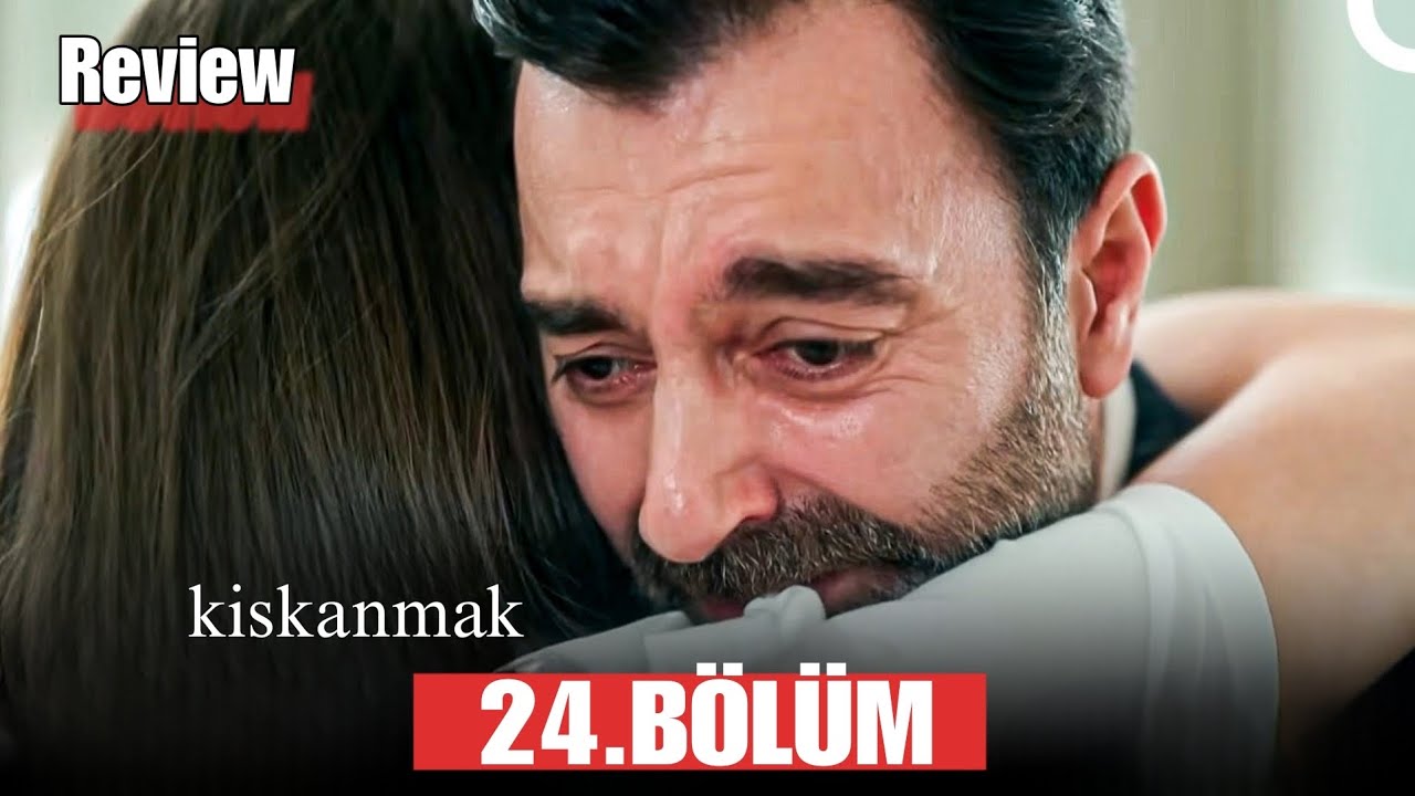 Kiskanmak 24.BÖLÜM | HD Review 
