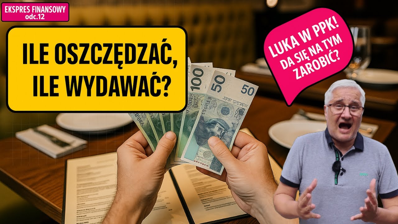 Ekspres Finansowy, odc.12 | PPK, czyli najlepsza lokata świata. Ile wydawać, a ile oszczędzać?