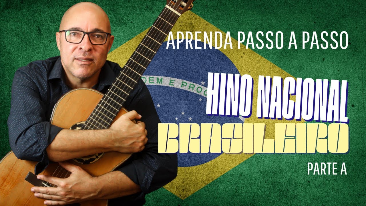 Aprenda Passo a Passo - Hino Nacional Brasileiro - Parte A
