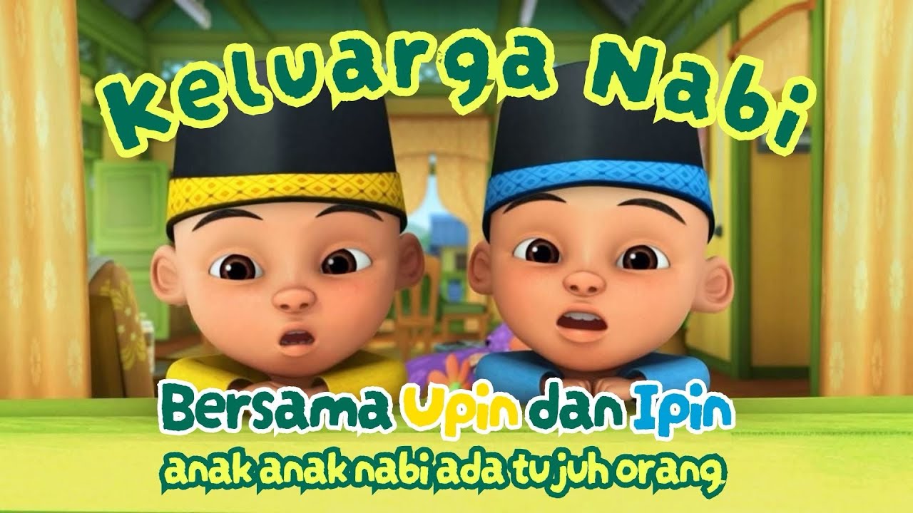 Lagu anak-anak Nabi ada 7 orang - KELUARGA NABI - Bersama Upin & Ipin