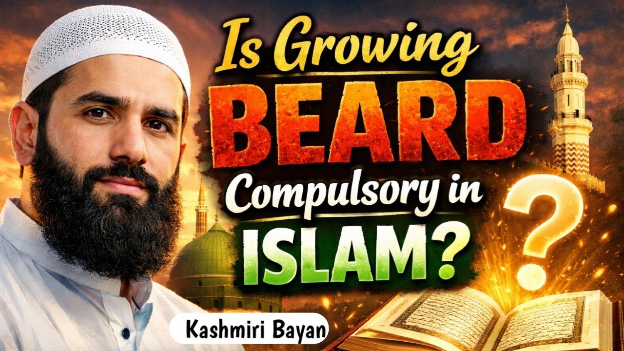Is Growing a Beard Compulsory in Islam? | Kashmiri Bayan