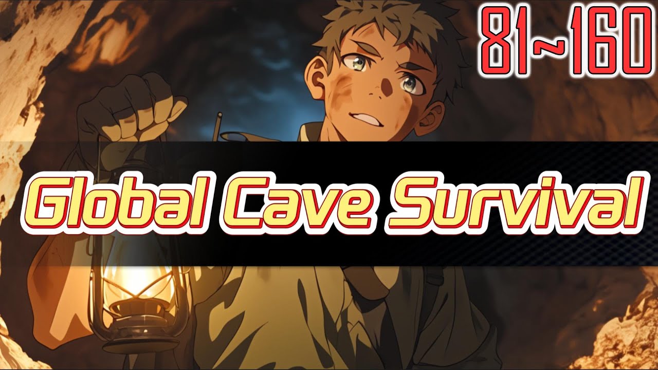 EP81~160 Global Cave Survival