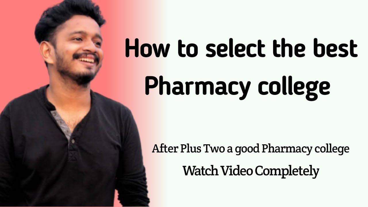 How to select the best pharmacy college after Plus two | B.pharm colleges |