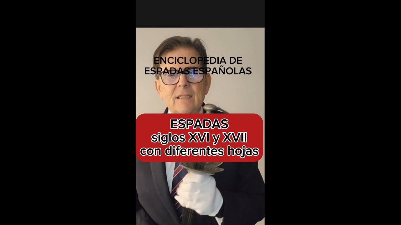 Espadas s. XVI y XVII diferentes hojas