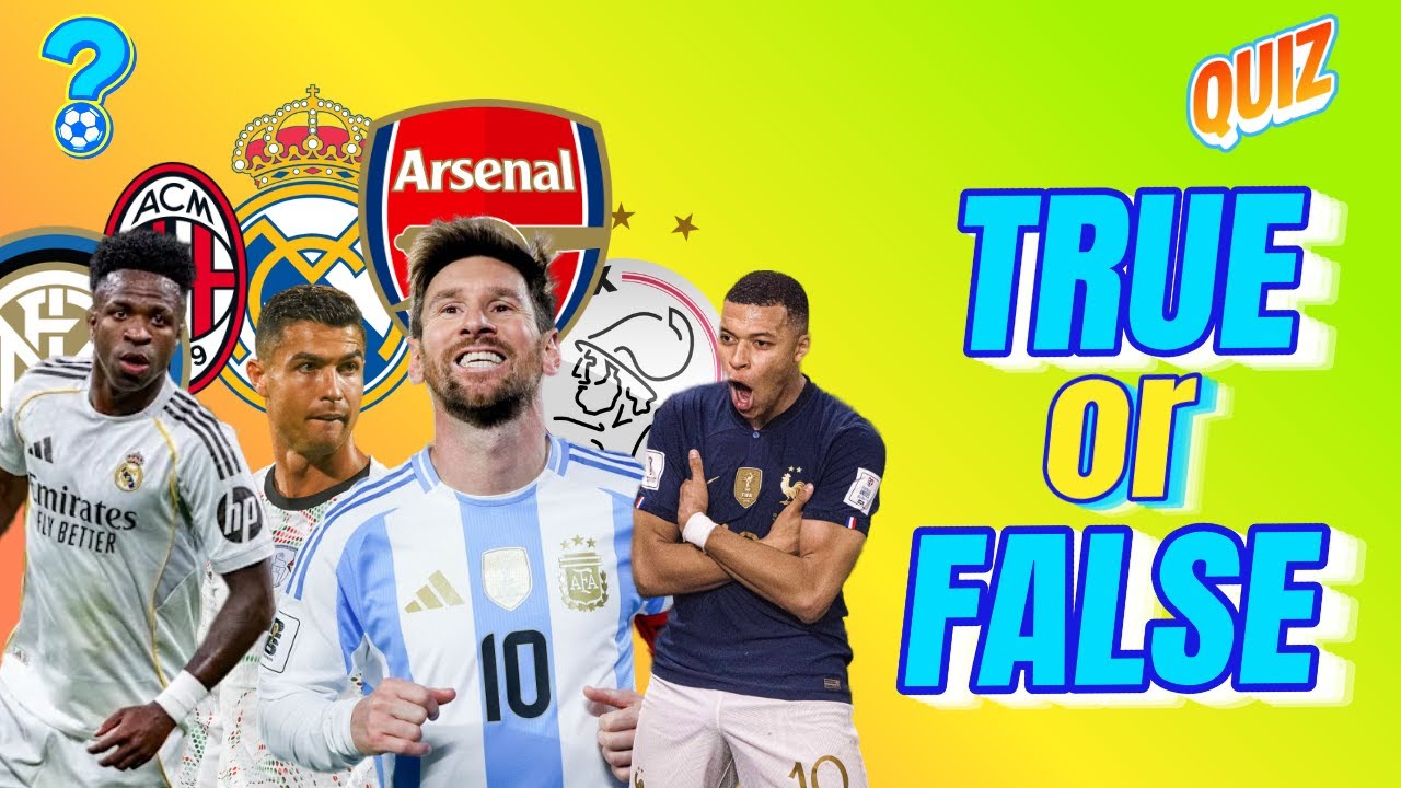 TRUE or FALSE ?? (Hard level for true football fans only)