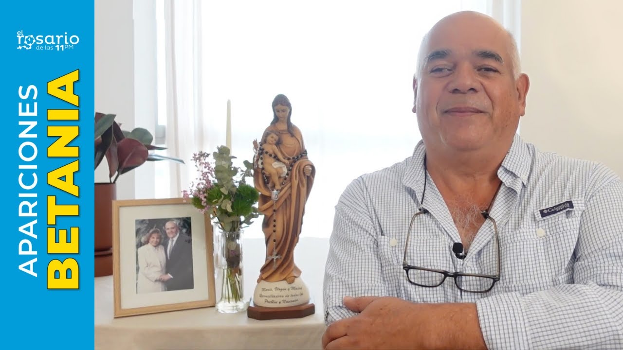 APARICIONES de la VIRGEN en BETANIA📌 Testimonio del hijo de la sierva de Dios María Esperanza