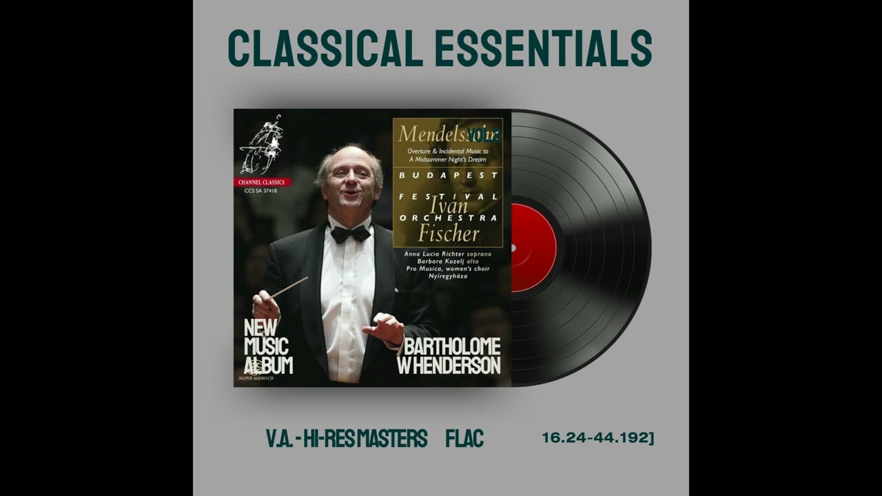 🎻Ivan Fischer & Budapest Festival Orchestra   A Midsummer Night's Dream, Overture, Op  21  Allegro