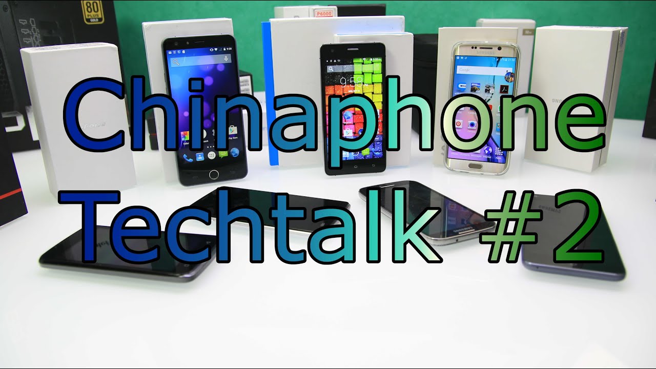 Techtalk about Chinaphones #2 - by China-Devices.com
