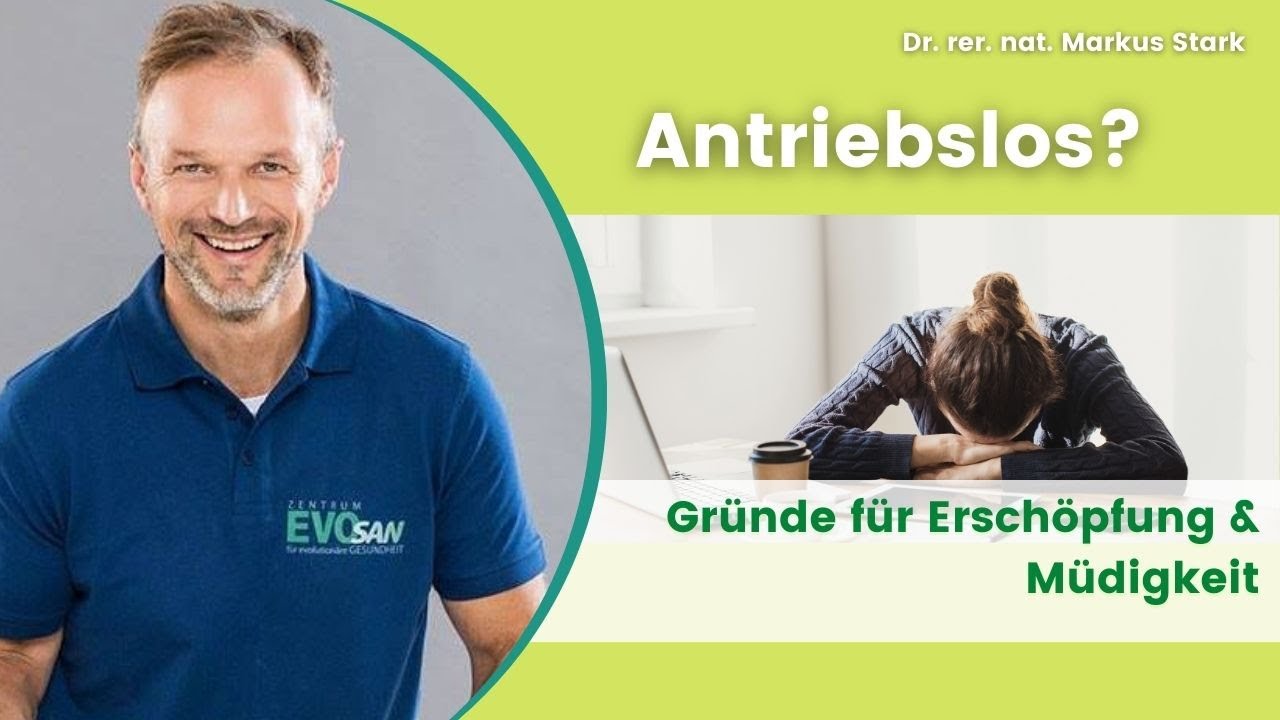 ANTRIEBSLOS 🥱  Warum bin ich so erschöpft ? | Dr. rer. nat. Markus Stark