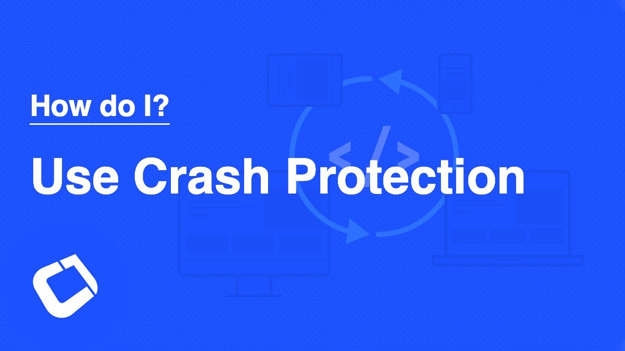 How do I - Use Crash Protection