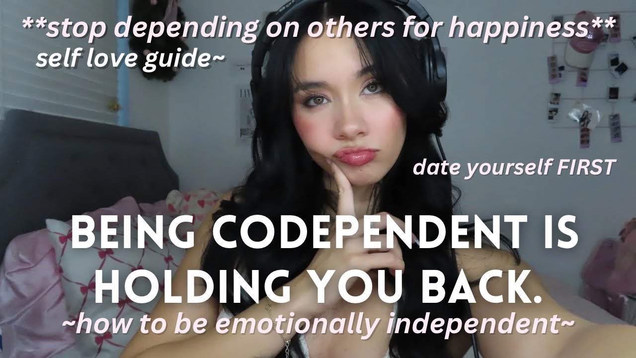how to be emotionally independent & stop relying on others for happiness: love YOURSELF first.
