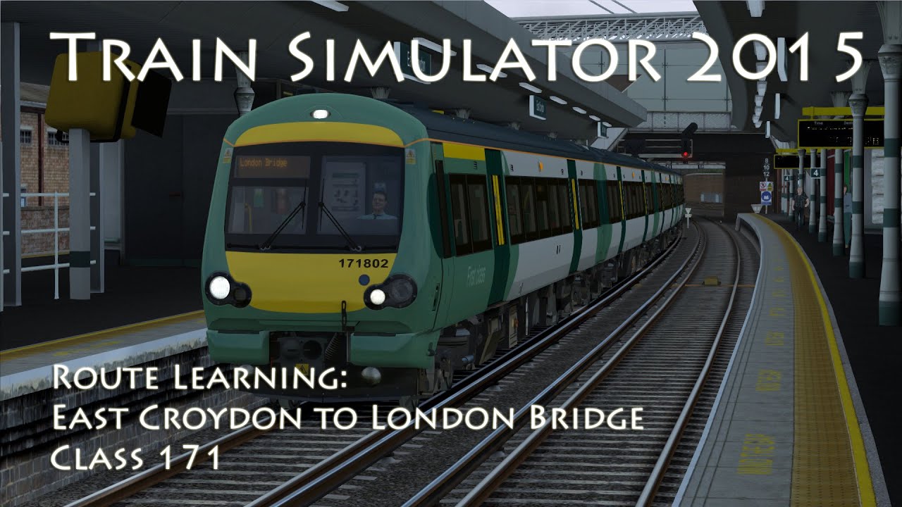 Train Simulator 2015 - Route Learning: East Croydon to London Bridge