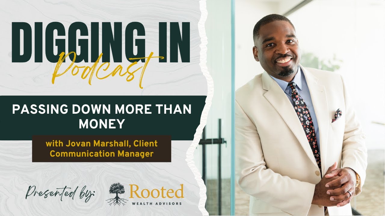 Passing Down More Than Money - Digging In