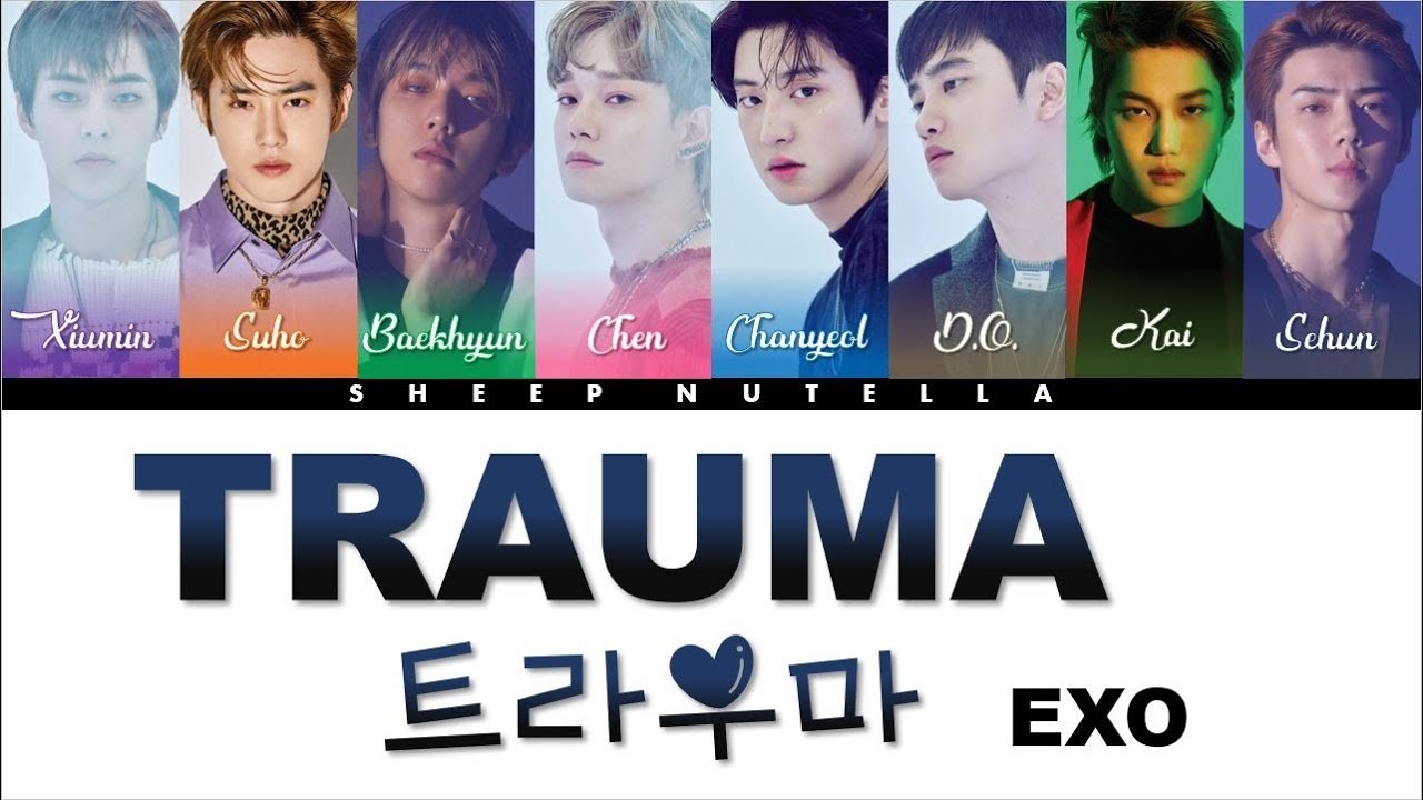 EXO 엑소  - 트라우마 (Trauma) [Color Coded Lyrics HAN/ROM/ENG]