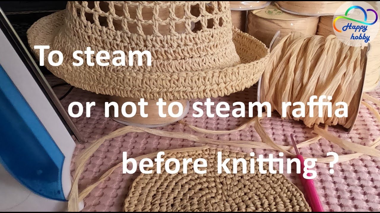 To steam or not to steam raffia?