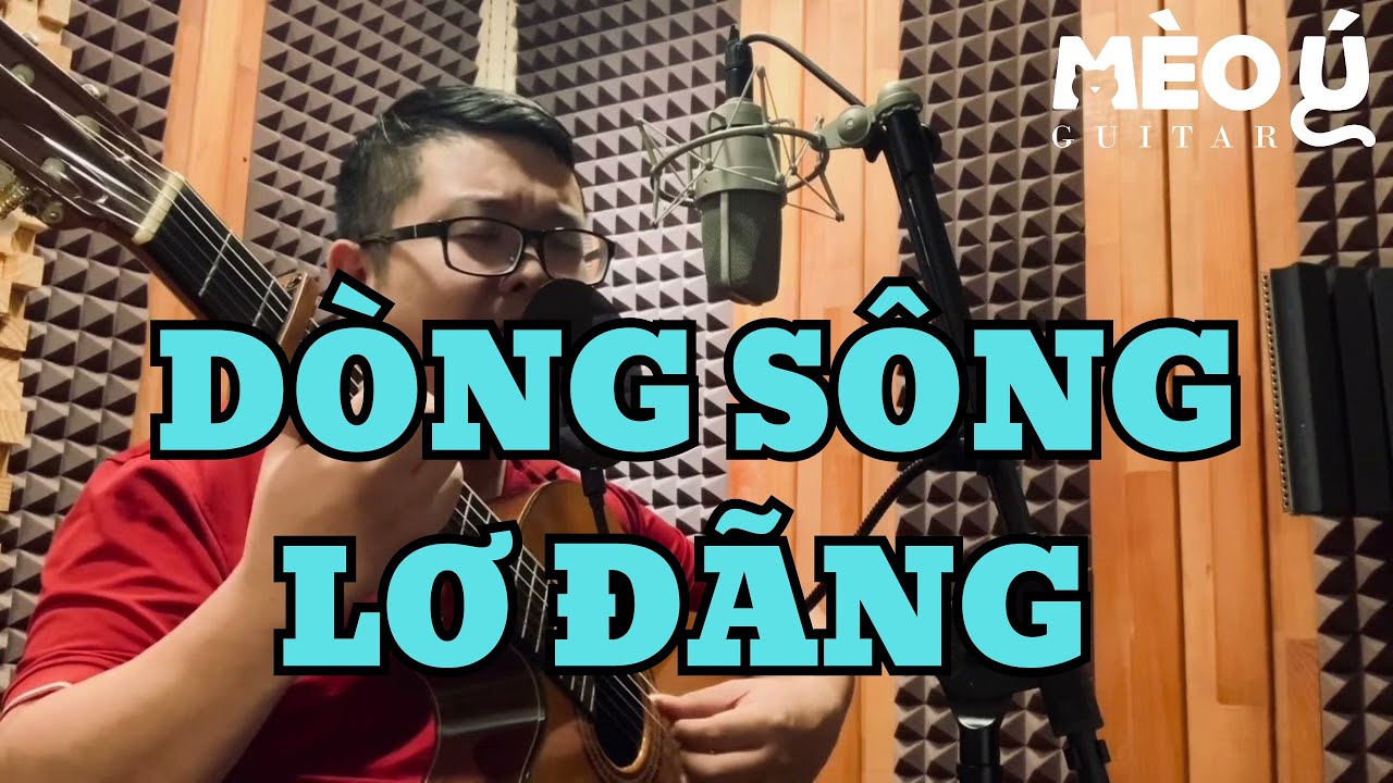 Dòng Sông Lơ Đãng (St Việt Anh) | Mèo hát