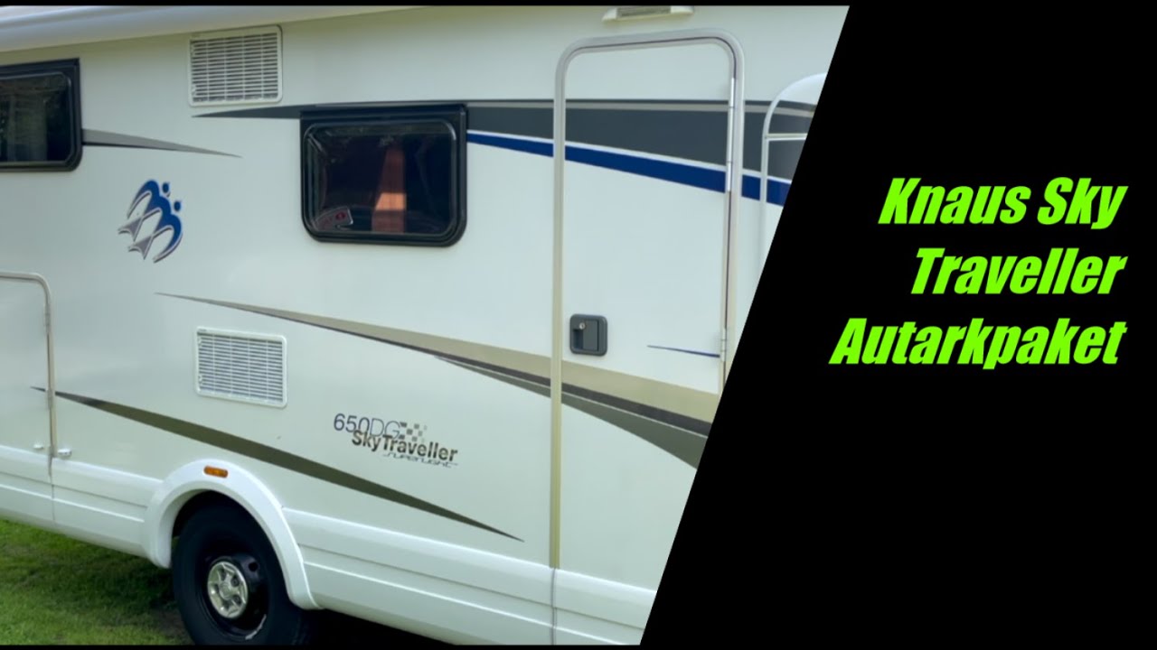 Knaus Sky Traveller 650 DG Autarkpaket  | Die Wohnmobil-Manufaktur