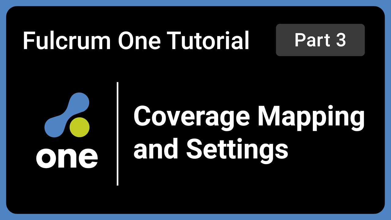 Fulcrum One Tutorial Part 3: Coverage Mapping and Settings