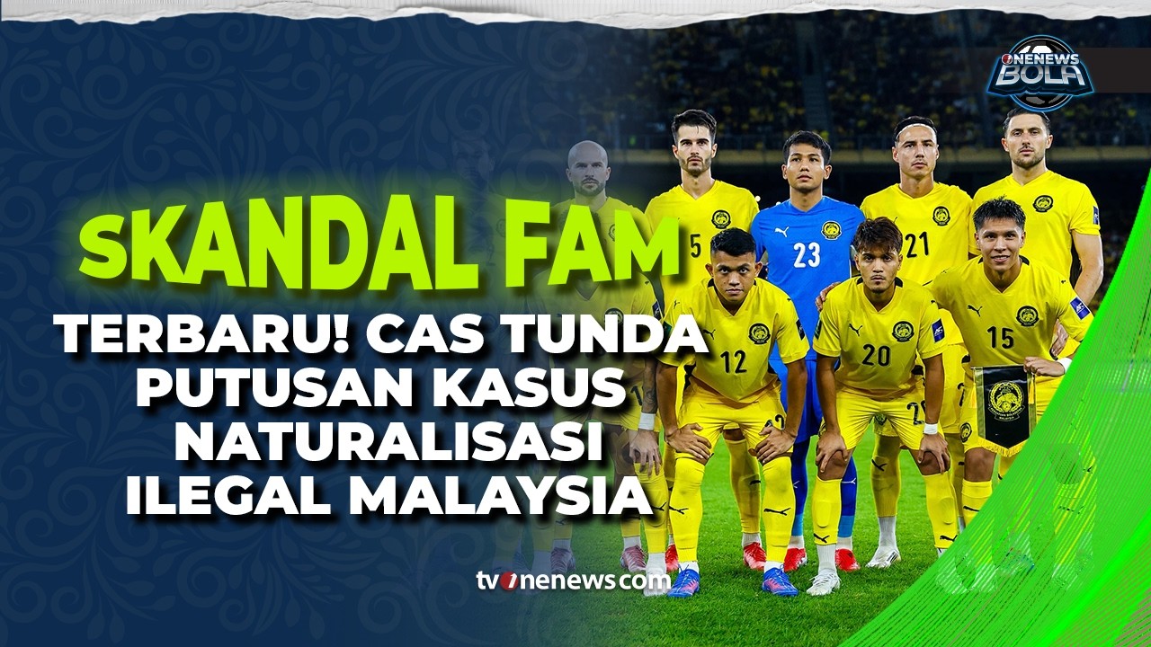 CAS Tunda Putusan 7 Pemain Naturalisasi Malaysia, Pengumuman Pekan Depan | OneNews Bola
