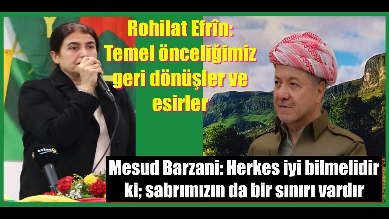 Mesud Barzani: Herkes iyi bilmelidir  sabrımızın da bir sınırı vardır YPJGENEL KOMUTAN AFRiN MESAJI