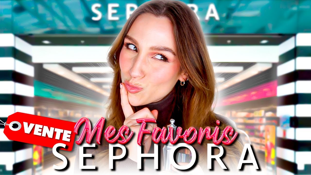 MES 50 FAVORIS POUR LES ÉCONOMIES SEPHORA ! 🛍️
