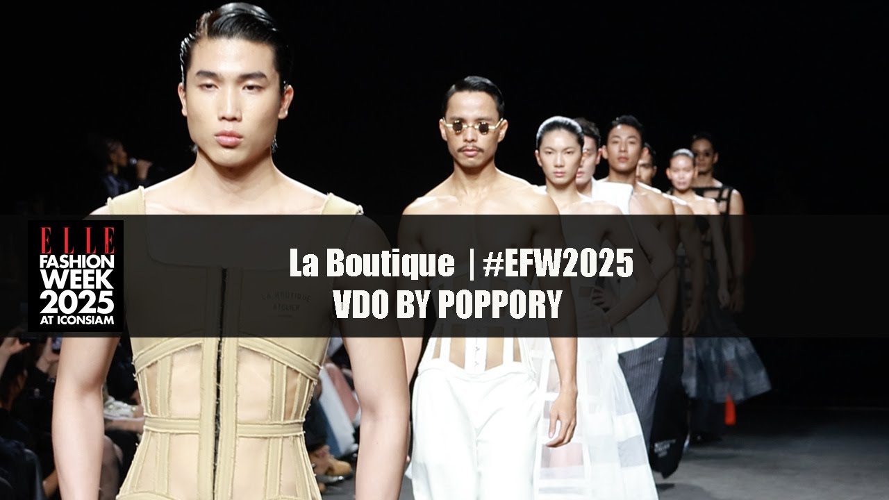 La Boutique | Elle Fashion Week 2025 #EFW2025  | VDO BY POPPORY
