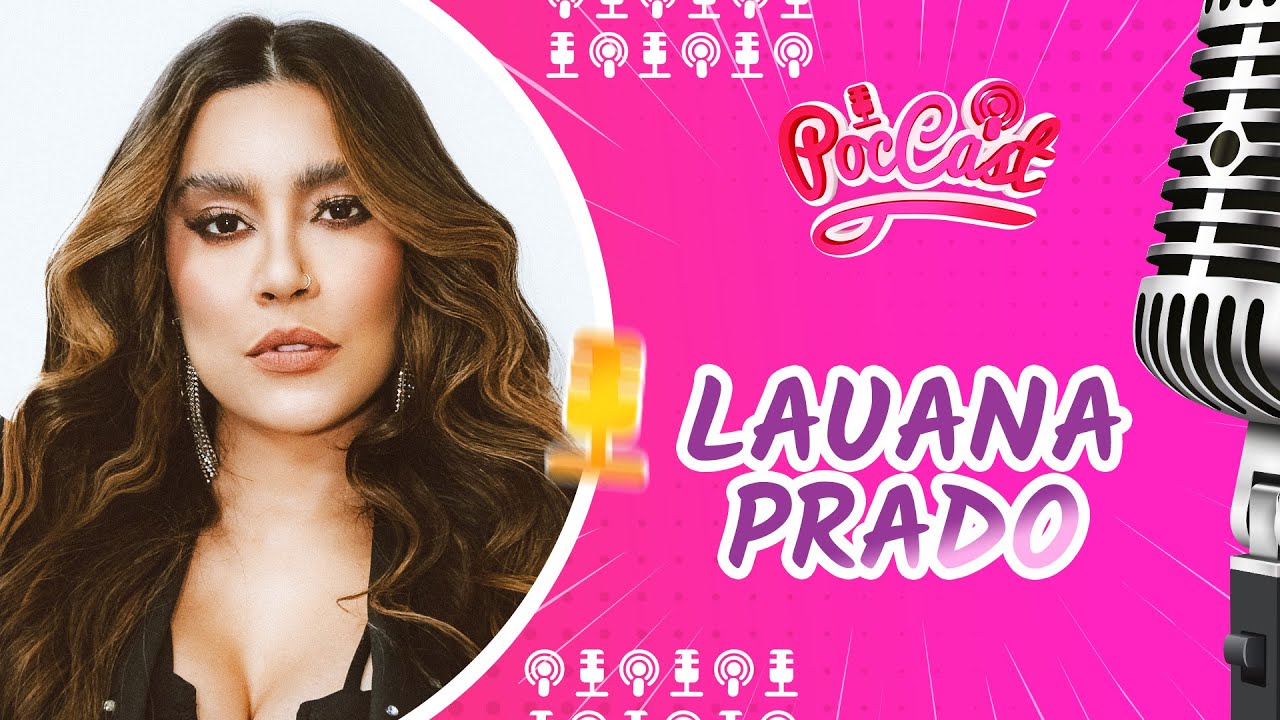 LAUANA PRADO - POCCAST #59