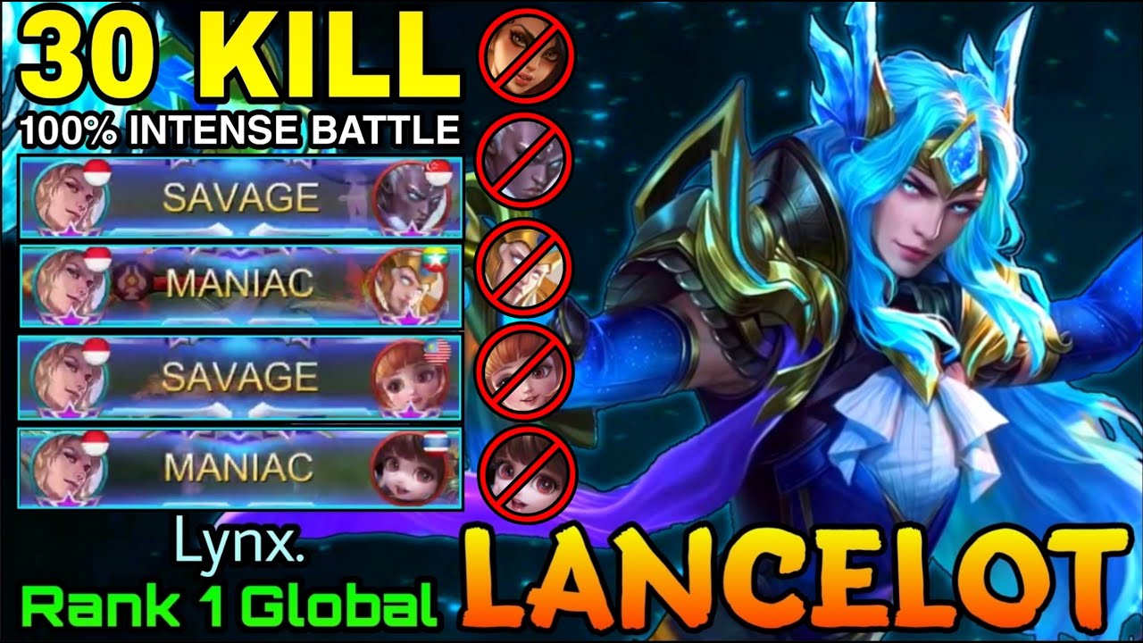 Lancelot 2x SAVAGE with 30 Kills!! Super Intense Battle! - Top 1 Global Lancelot by Lynx. - MLBB