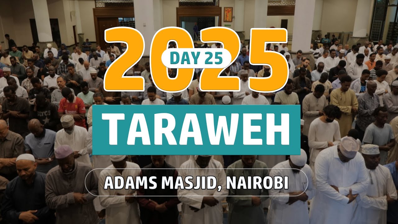 2025 Taraweh Day 25 at Adams Masjid, Nairobi
